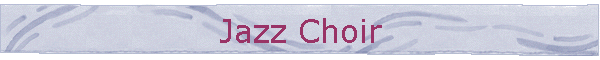 Jazz Choir